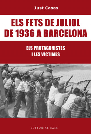 Knjiga ELS FETS DE JULIOL DE 1936 A BARCELONA JUST CASAS SORIANO