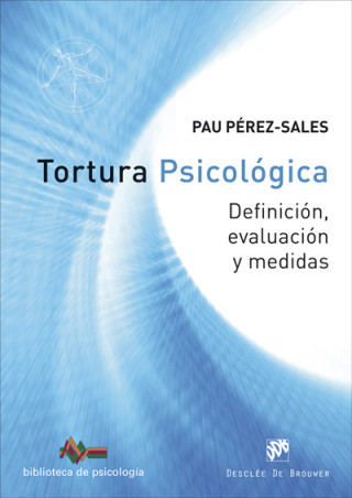 Livre Tortura psicológica : definición, evaluación y medidas PAU PEREZ SALES