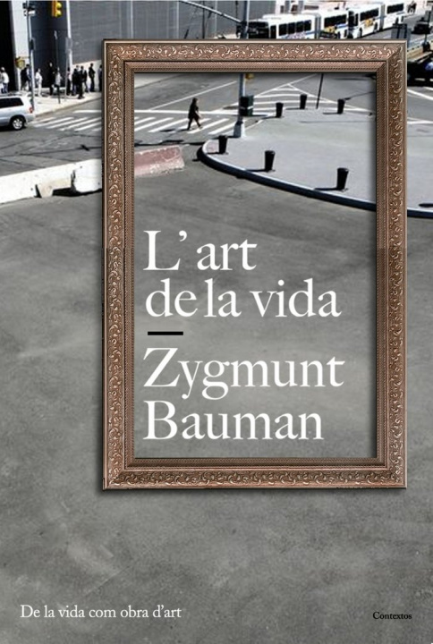 Knjiga L'art de la vida : de la vida com a obra d'art Zygmunt Bauman