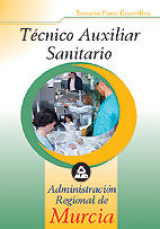 Carte Técnico Auxiliar Sanitario, Administración Regional de Murcia. Temario parte específica Domingo . . . [et al. ] Gómez Martínez