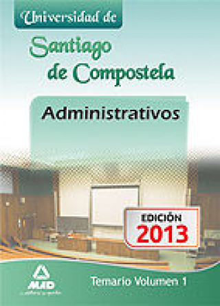 Книга Administrativos de la Universidad de Santiago de Compostela. Temario. Volumen I 