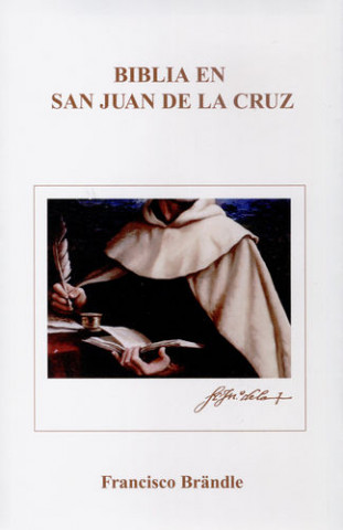 Könyv Biblia en San Juan de la Cruz Francisco Brändle Matesanz