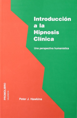 Kniha Introducción a la hipnósis clínica : una perspectiva humanística Peter J. Hawkins