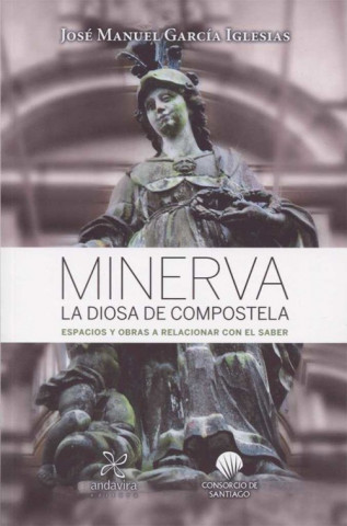 Buch Minerva la diosa de Compostela JOSE MANUEL GARCIA IGLESIAS