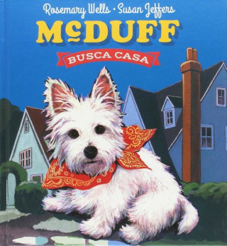 Kniha McDuff busca casa ROSEMARY WELLS