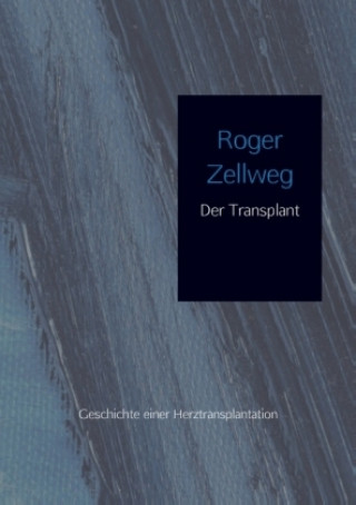 Kniha Der Transplant Roger Zellweg