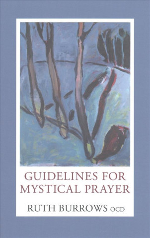 Carte Guidelines for Mystical Prayer Ruth Burrows