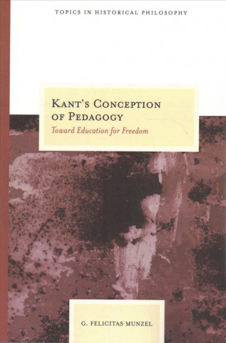 Kniha Kant's Conception of Pedagogy G. Felicitas Munzel