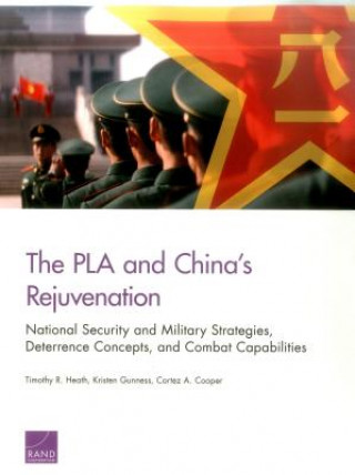 Kniha PLA and China's Rejuvenation Timothy R. Heath