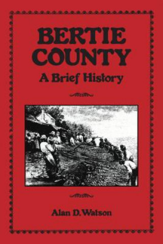 Book Bertie County Alan D. Watson