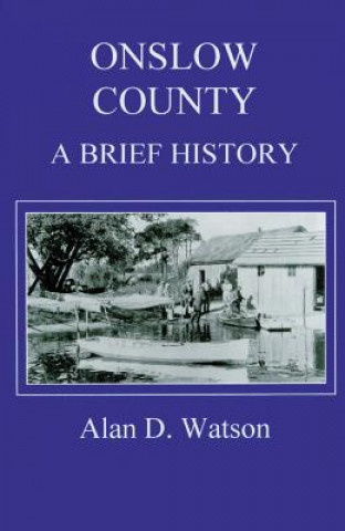 Книга Onslow County Alan D. Watson