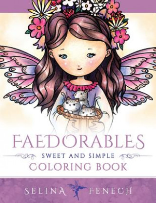 Książka Faedorables - Sweet and Simple Coloring Book Selina Fenech