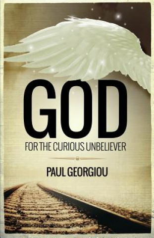 Könyv God for the Curious Unbeliever Paul Georgiou