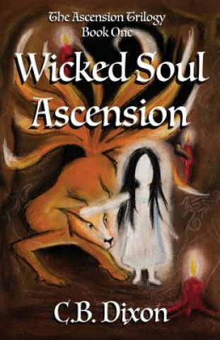 Kniha Wicked Soul Ascension C. B. Dixon