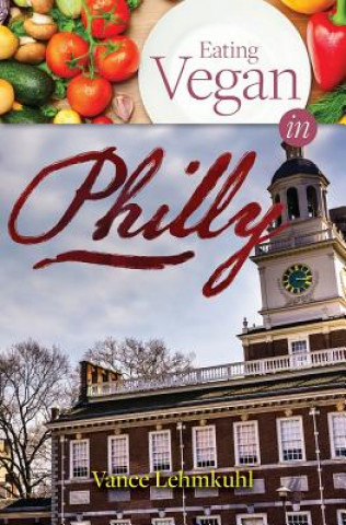 Carte Eating Vegan in Philly Vance Lehmkuhl
