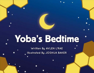 Kniha Yoba's Bedtime: Volume 1 Avlen L'Rae