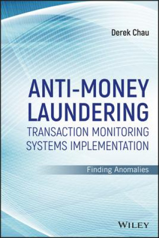 Könyv Anti-Money Laundering Transaction Monitoring Systems Implementation Derek Chau