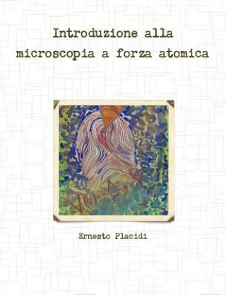 Kniha Introduzione Alla Microscopia a Forza Atomica Ernesto Placidi