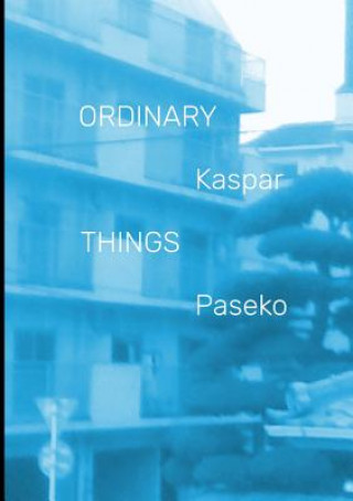 Книга Ordinary Things Kaspar Paseko