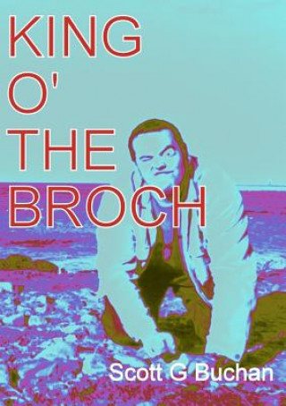 Buch King O' the Broch Scott G. Buchan