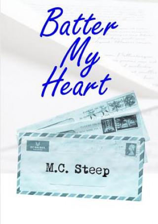 Könyv Batter My Heart M. C. Steep