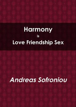 Buch Harmony is Love Friendship Sex Andreas Sofroniou