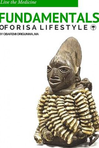 Kniha Fundamentals of Orisa Lifestyle Obafemi Origunwa