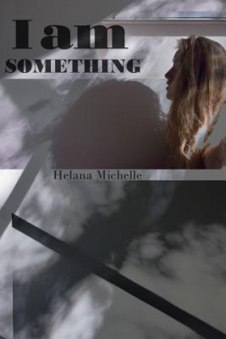 Könyv I am Something Helana Michelle