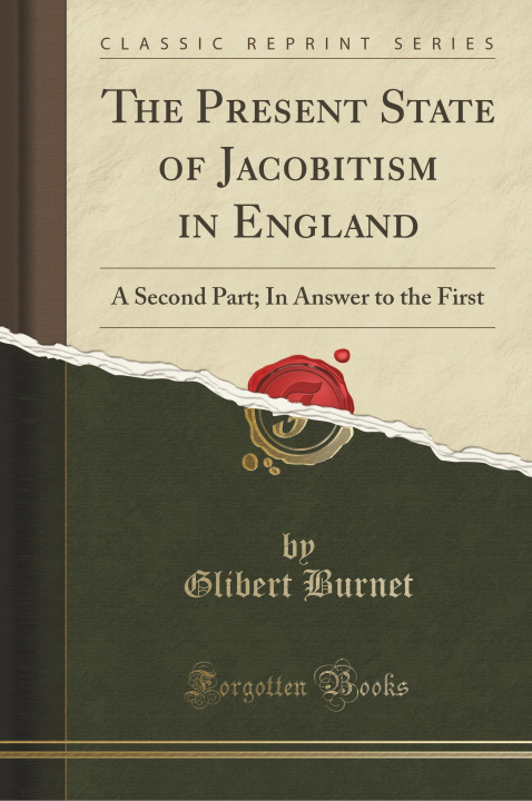 Книга PRESENT STATE OF JACOBITISM IN Glibert Burnet