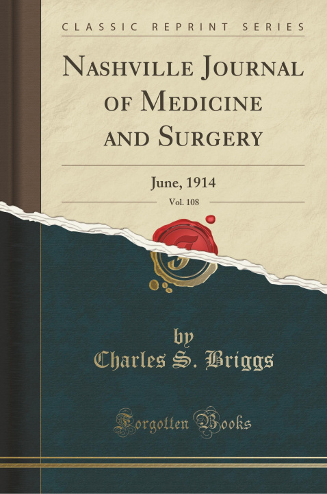 Knjiga Nashville Journal of Medicine and Surgery, Vol. 108 Charles S. Briggs