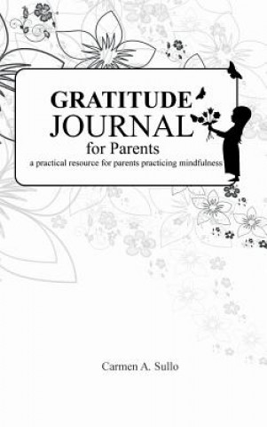 Knjiga Gratitude Journal for Parents Carmen Sullo
