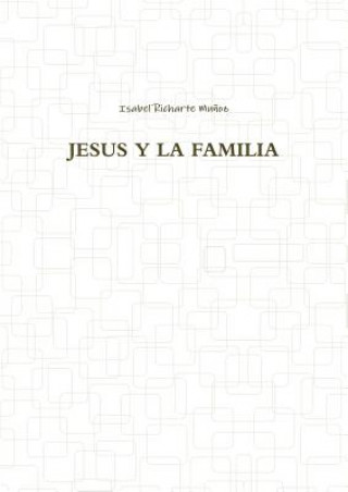 Kniha Jesus Y La Familia Isabel Richarte