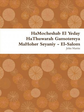 Könyv Hamocheshab El Yeday Hathuwarah Gamotereya Mahoher Seyaniy - El-Salom John Martin