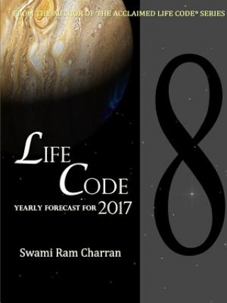 Kniha Lifecode #8 Yearly Forecast for 2017 Laxmi Swami Ram Charran