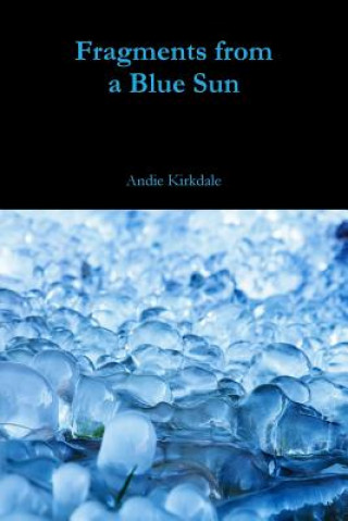 Carte Fragments from a Blue Sun Andie Kirkdale