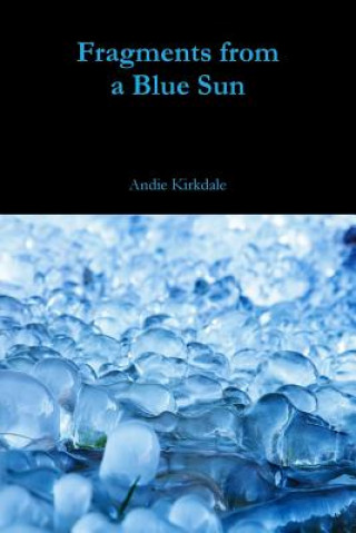 Książka Fragments from a Blue Sun Andie Kirkdale