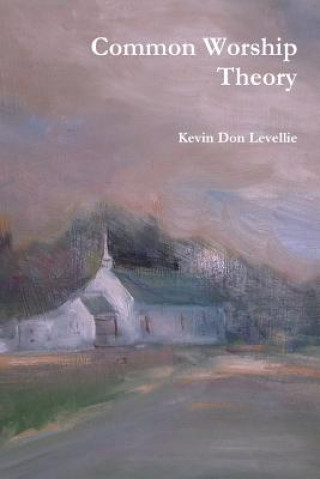 Könyv Common Worship Theory Kevin Don Levellie