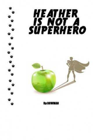 Knjiga Heather is Not a Superhero Rp Bowman