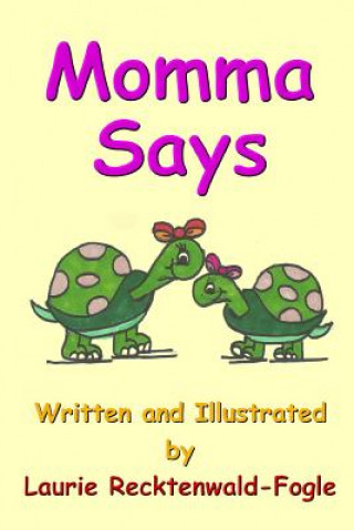 Kniha Momma Says Laurie Recktenwald-Fogle