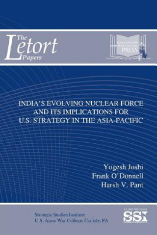 Carte India's Evolving Nuclear Force and its Implications for U.S. Strategy in the Asia-Pacific Strategic Studies Institute (Ssi)