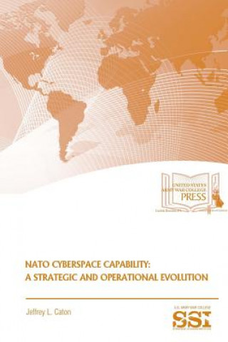 Książka NATO Cyberspace Capability: A Strategic and Operational Evolution Jeffrey L. Caton