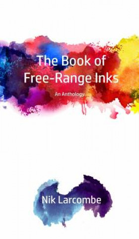 Könyv Book of Free-Range Inks Nik Larcombe