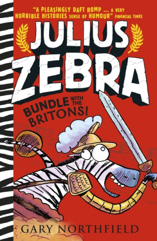 Kniha Julius Zebra: Bundle with the Britons! Gary Northfield