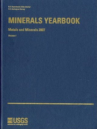 Kniha Minerals Yearbook, 2007, V. 1, Metals and Minerals Geological Survey (U S. ).
