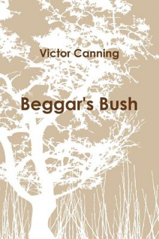 Kniha Beggar's Bush (Pb) Victor Canning