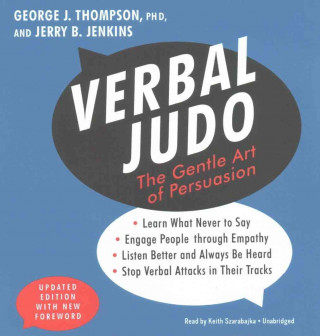 Hanganyagok Verbal Judo, Updated Edition: The Gentle Art of Persuasion George J. Thompson Phd
