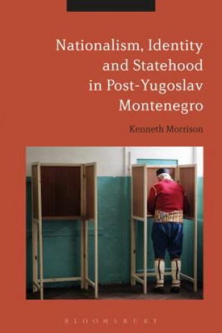 Knjiga Nationalism, Identity and Statehood in Post-Yugoslav Montenegro Kenneth Morrison