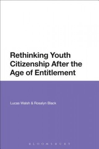 Könyv Rethinking Youth Citizenship After the Age of Entitlement Lucas Walsh