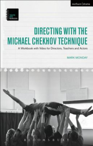 Könyv Directing with the Michael Chekhov Technique Mark Monday