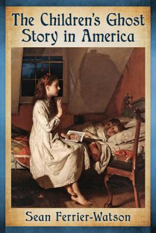 Книга Children's Ghost Story in America Sean Ferrier-Watson